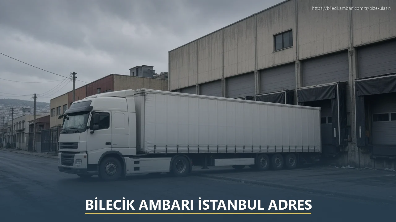 Bilecik Ambarı İstanbul Adres